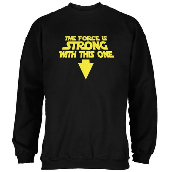 The Force Is Strong With This One Mens Sweatshirt Black X-LG