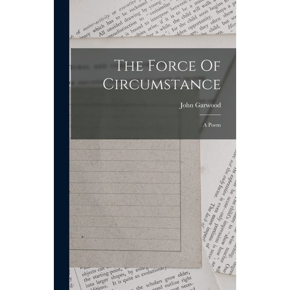 The Force Of Circumstance (Hardcover)