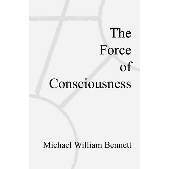 The Force of Consciousness (Paperback)