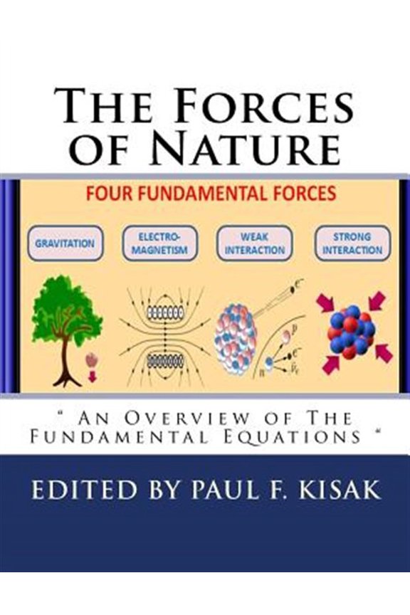 Pre-Owned The Forces of Nature: An Overview of The Fundamental Equations (Paperback) by Paul F Kisak