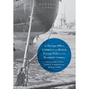 The Foreign Office, Commerce and British Foreign Policy in the Twentieth Century, Paperback