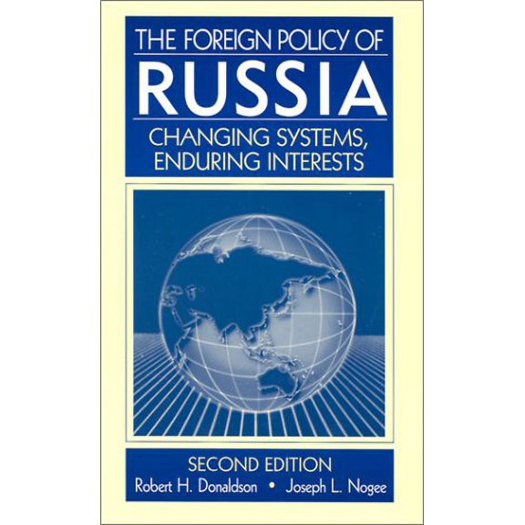 Pre-Owned The Foreign Policy of Russia : Changing Systems, Enduring Interests 9780765608581