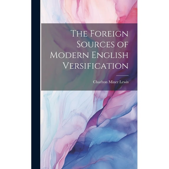 The Foreign Sources of Modern English Versification (Hardcover)
