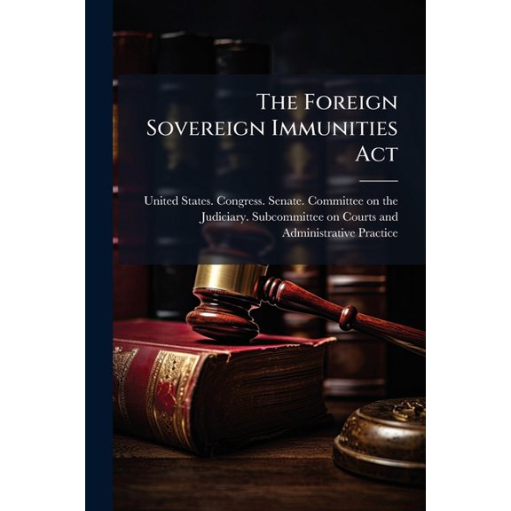 The Foreign Sovereign Immunities Act, (Paperback)