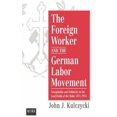 thumbnail image 1 of The Foreign Worker and the German Labor Movement: Xenophobia and Solidarity in the Coal Fields of the Ruhr, 1871-1914, (Hardcover), 1 of 1