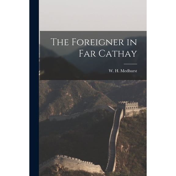 The Foreigner in Far Cathay, (Paperback)