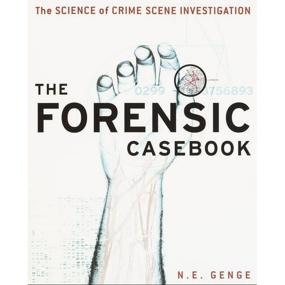 The Forensic Casebook: The Science of Crime Scene Investigation, (Paperback)