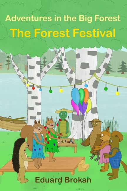 Adventures in the Big Forest The Forest Festival, Book 1, (Paperback)