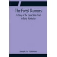 thumbnail image 1 of The Forest Runners A Story of the Great War Trail in Early Kentucky, (Paperback), 1 of 1