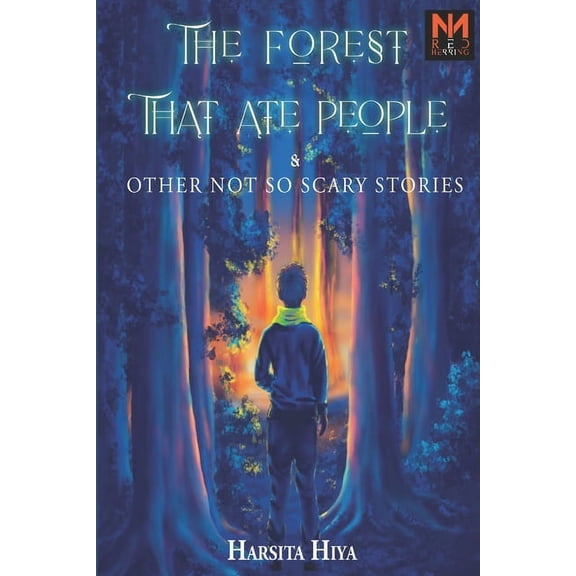 The Forest That Ate People: & Other not So Scary Stories, (Paperback)