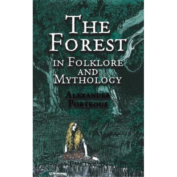 Pre-Owned The Forest in Folklore and Mythology (Paperback) 0486420108 9780486420103