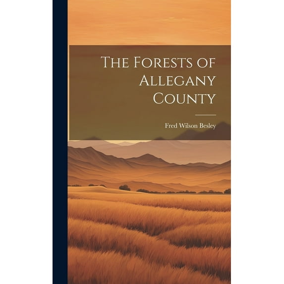 The Forests of Allegany County (Hardcover)