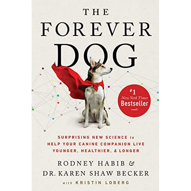 Forever Dog ScienceBacked Guide for Younger, Healthier, LongLiving Dogs