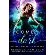 Forever Girl Come, the Dark A New Adult Paranormal Romance Novel, Paperback
