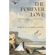 The Forever Love Learn the Secrets of a Long Lasting Marriage, Paperback
