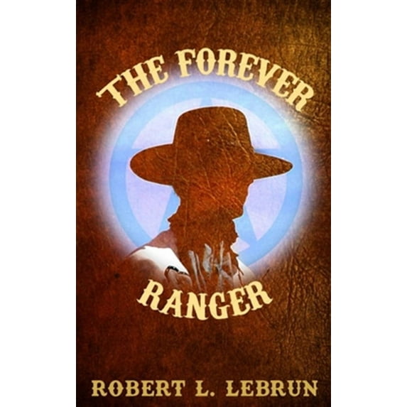 The Forever Ranger (Hardcover)