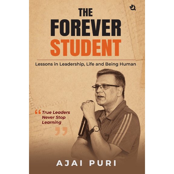 The Forever Student: Lessons in Leadership, Life and Being Human, (Paperback)