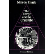 The Forge and the Crucible The Origins and Structure of Alchemy, Paperback