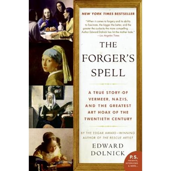Pre-Owned The Forger's Spell : A True Story of Vermeer, Nazis, and the Greatest Art Hoax of the Twentieth Century (Paperback) 9780060825423