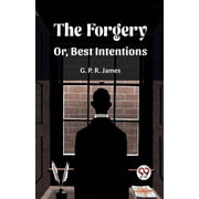 The Forgery Or, Best Intentions, Paperback