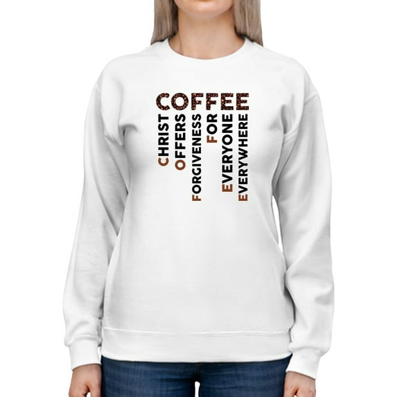 The Forgiveness Coffee Sweatshirt Women -GoatDeals Designs, Female Medium