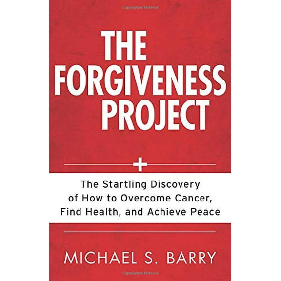 Pre-Owned The Forgiveness Project: The Startling Discovery of How to Overcome Cancer, Find Health, and Achieve Peace (Paperback) 0825426561 9780825426568