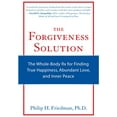 thumbnail image 1 of The Forgiveness Solution: The Whole-Body RX for Finding True Happiness, Abundant Love, and Inner Peace, (Paperback), 1 of 1