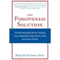 thumbnail image 1 of Pre-Owned The Forgiveness Solution: The Whole-Body RX for Finding True Happiness, Abundant Love, and Inner Peace (Paperback) 1573244627 9781573244626, 1 of 1
