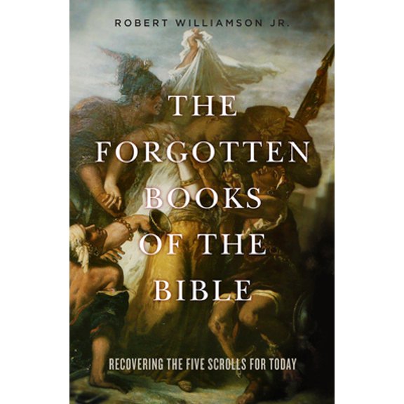Pre-Owned The Forgotten Books of the Bible: Recovering the Five Scrolls for Today, 9781506406268, 1506406262, Paperback,