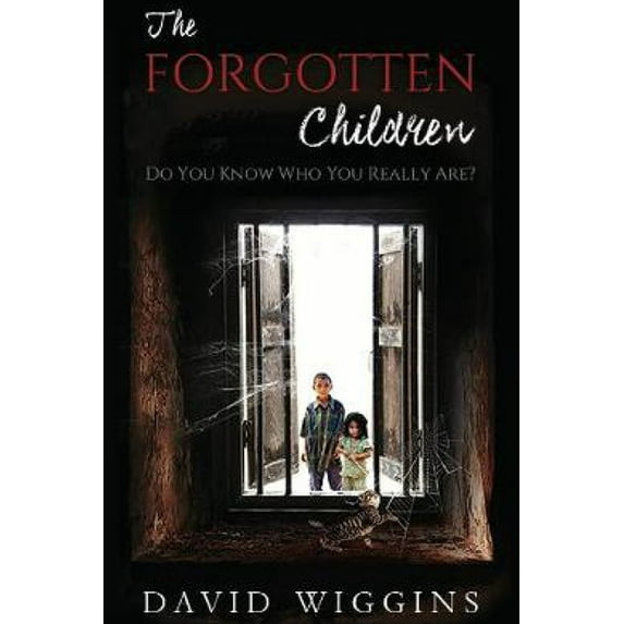 The Forgotten Children: Do you know who you really are?, (Paperback)