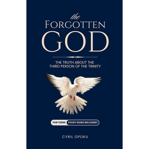 The Forgotten God: The Truth About the Third Person of the Trinity, (Paperback)