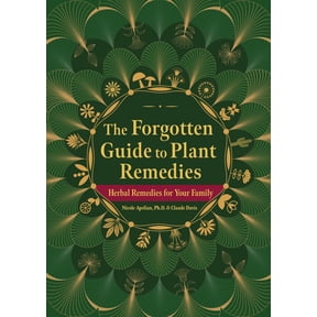 The Forgotten Guide to Plant Remedies