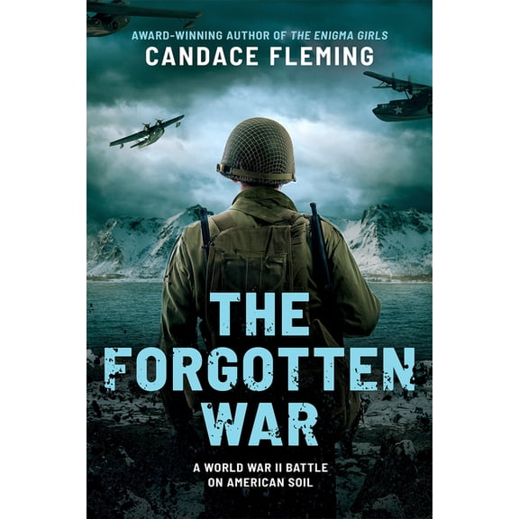 The Forgotten War: A World War II Battle on American Soil, (Hardcover)