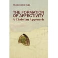 thumbnail image 1 of The Formation of Affectivity : A Christian Approach (Paperback), 1 of 1