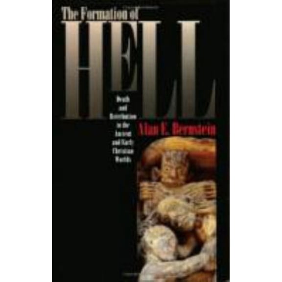 Pre-Owned The Formation of Hell: Death and Retribution in the Ancient and Early Christian Worlds (Hardcover) 0801428939 9780801428937