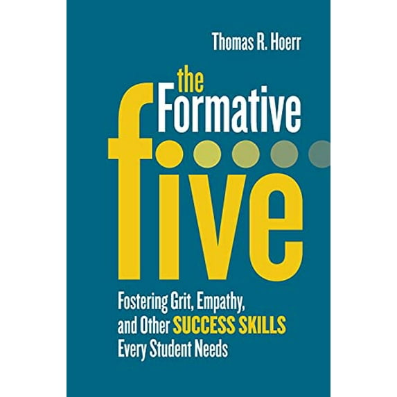 Pre-Owned The Formative Five: Fostering Grit, Empathy, and Other Success Skills Every Student Needs (Paperback) 1416622691 9781416622697