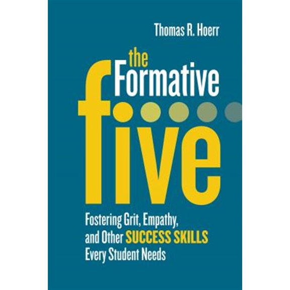 Pre-Owned The Formative Five: Fostering Grit, Empathy, and Other Success Skills Every Student Needs (Paperback) 1416622691 9781416622697