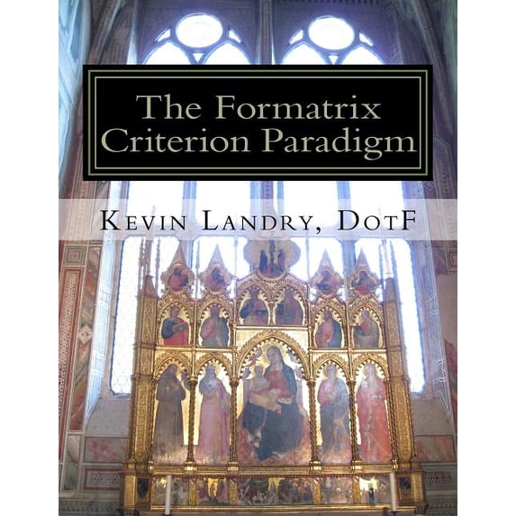 The Formatrix Curriculum: The Formatrix Criterion Paradigm (Paperback)