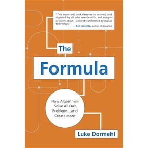 The Formula: How Algorithms Solve All Our Problems . . . and Create More Paperback