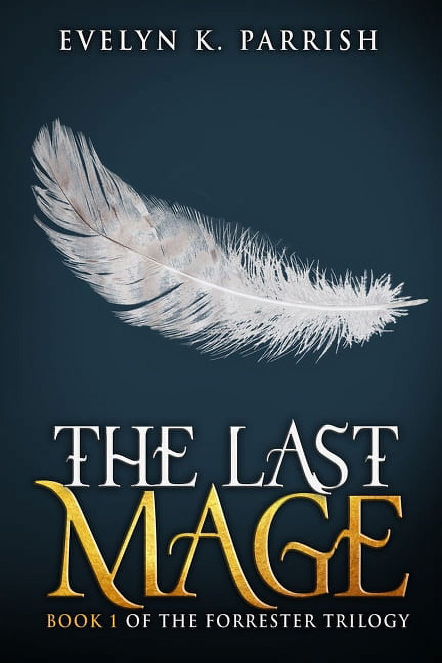 The Forrester Trilogy: The Last Mage (Series #1) (Paperback)