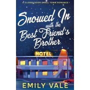The Fortuna Creek Valley Snowstorm Snowed In with the Best Friends Brother, Paperback