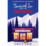 The Fortuna Creek Valley Snowstorm Snowed In with the Firefighter, Paperback