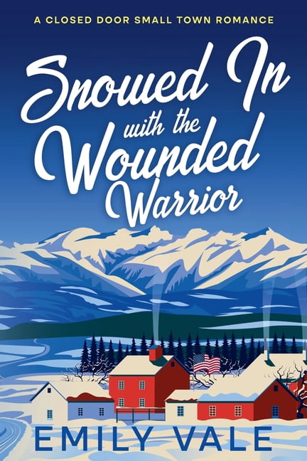The Fortuna Creek Valley Snowstorm Snowed In with the Wounded Warrior, (Paperback)