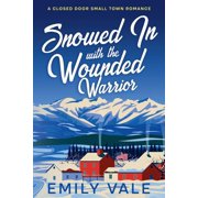 The Fortuna Creek Valley Snowstorm Snowed In with the Wounded Warrior, Paperback
