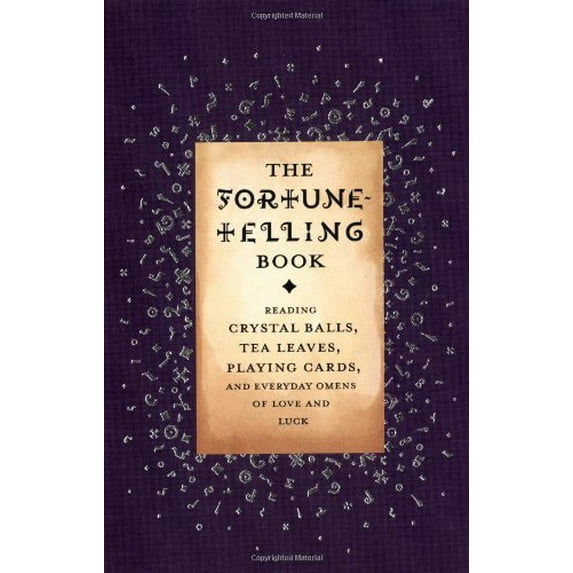 Pre-Owned The Fortune Telling Book: Reading Crystal Balls, Tea Leaves, Playing Cards, and Everyday Omens of Love and Luck (Hardcover) 0316488356 9780316488358