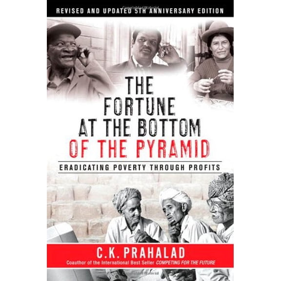 Pre-Owned The Fortune at the Bottom of the Pyramid: Eradicating Poverty Through Profits, Revised and Updated 5th Anniversary Edition (Hardcover) 0137009275 9780137009275