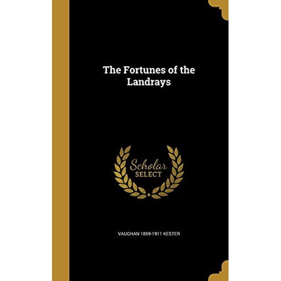 The Fortunes of the Landrays Hardcover 1362523100 9781362523109 Vaughan 1869-1911 Kester