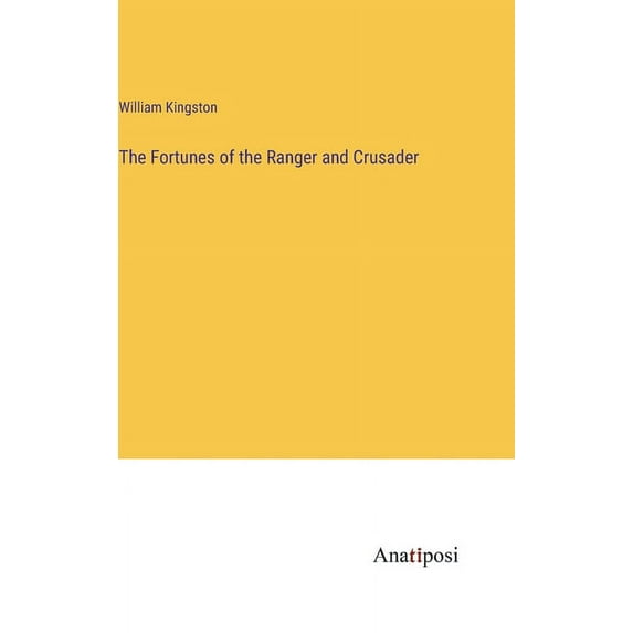 The Fortunes of the Ranger and Crusader, (Hardcover)