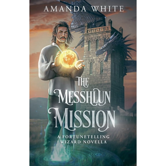 The Fortunetelling Wizard The Messhlun Mission, Book 3, (Paperback)