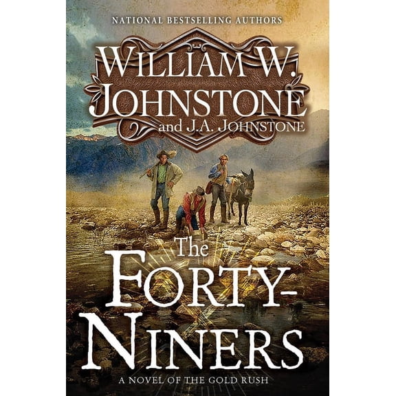 The Forty-Niners The Forty-Niners: A Novel of the Gold Rush, (Paperback)